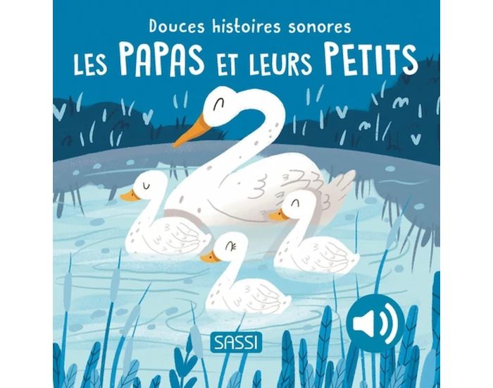 SASSI JUNIOR Livre Sonore pour Enfant - Les Papas et Leurs Petits - Ds 3 ans