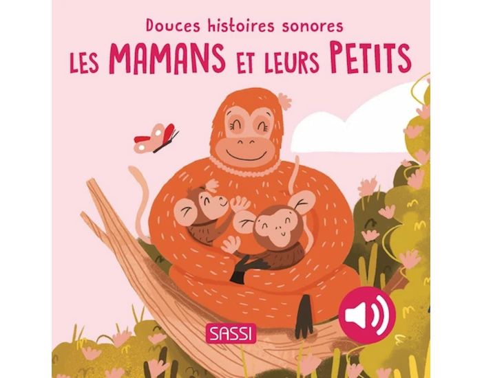 SASSI JUNIOR Livre Sonore pour Enfant - Les Mamans et Leurs Petits - Ds 3 ans